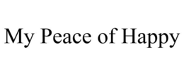 MY PEACE OF HAPPY trademark