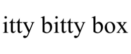 ITTY BITTY BOX trademark