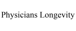 PHYSICIANS LONGEVITY trademark