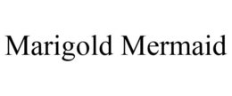 MARIGOLD MERMAID trademark