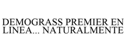 DEMOGRASS PREMIER EN LINEA... NATURALMENTE trademark