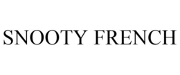 SNOOTY FRENCH trademark