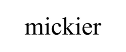 MICKIER trademark