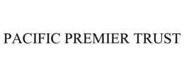 PACIFIC PREMIER TRUST trademark