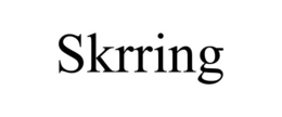 SKRRING trademark