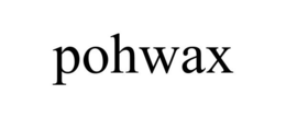 POHWAX trademark