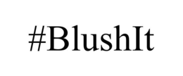 #BLUSHIT trademark
