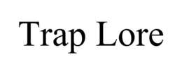 TRAP LORE trademark