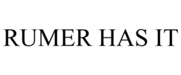 RUMER HAS IT trademark