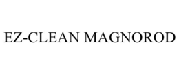 EZ-CLEAN MAGNOROD trademark