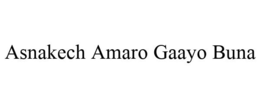 ASNAKECH AMARO GAAYO BUNA trademark