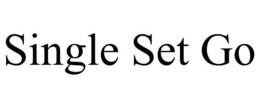 SINGLE SET GO trademark