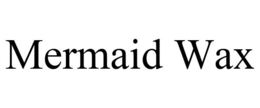 MERMAID WAX trademark
