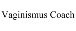 VAGINISMUS COACH trademark