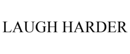 LAUGH HARDER trademark