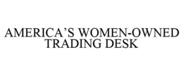 AMERICA'S WOMEN-OWNED TRADING DESK trademark