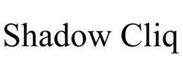 SHADOW CLIQ trademark