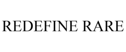 REDEFINE RARE trademark