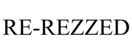 RE-REZZED trademark