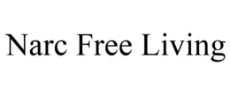 NARC FREE LIVING trademark