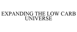 EXPANDING THE LOW CARB UNIVERSE trademark