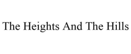 THE HEIGHTS AND THE HILLS trademark