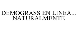 DEMOGRASS EN LINEA... NATURALMENTE trademark