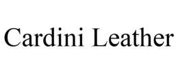 CARDINI LEATHER trademark