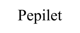 PEPILET trademark