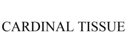 CARDINAL TISSUE trademark