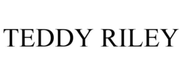 TEDDY RILEY trademark
