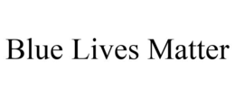 BLUE LIVES MATTER trademark