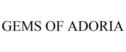 GEMS OF ADORIA trademark