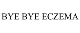 BYE BYE ECZEMA trademark