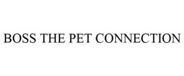 BOSS THE PET CONNECTION trademark