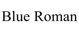 BLUE ROMAN trademark