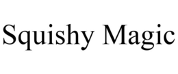 SQUISHY MAGIC trademark