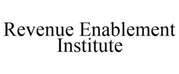 REVENUE ENABLEMENT INSTITUTE trademark