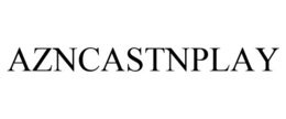 AZNCASTNPLAY trademark