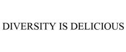 DIVERSITY IS DELICIOUS trademark
