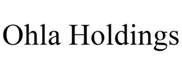 OHLA HOLDINGS trademark