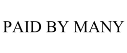PAID BY MANY trademark