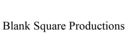 BLANK SQUARE PRODUCTIONS trademark