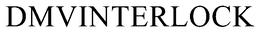 DMVINTERLOCK trademark