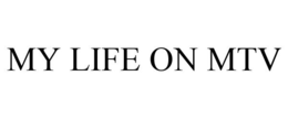 MY LIFE ON MTV trademark