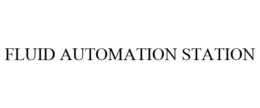 FLUID AUTOMATION STATION trademark