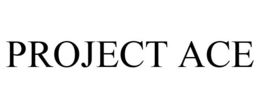 PROJECT ACE trademark