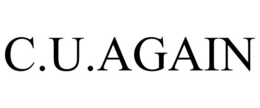 C.U.AGAIN trademark