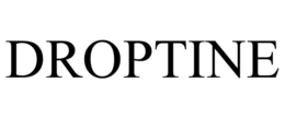 DROPTINE trademark
