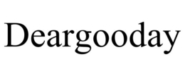 DEARGOODAY trademark